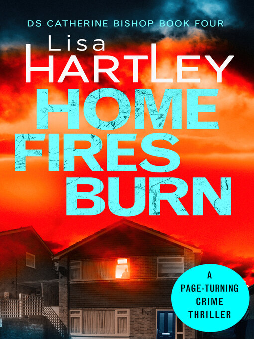 Title details for Home Fires Burn by Lisa Hartley - Available